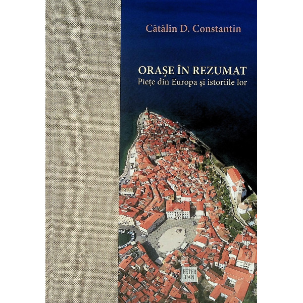 Orase in rezumat. Piete din Europa si istoriile lor