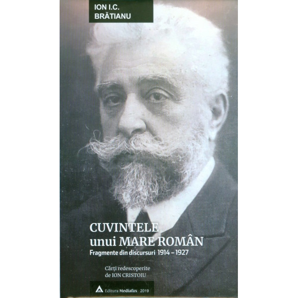 Cuvintele unui Mare Roman. Fragmente din discursuri 1914-1927