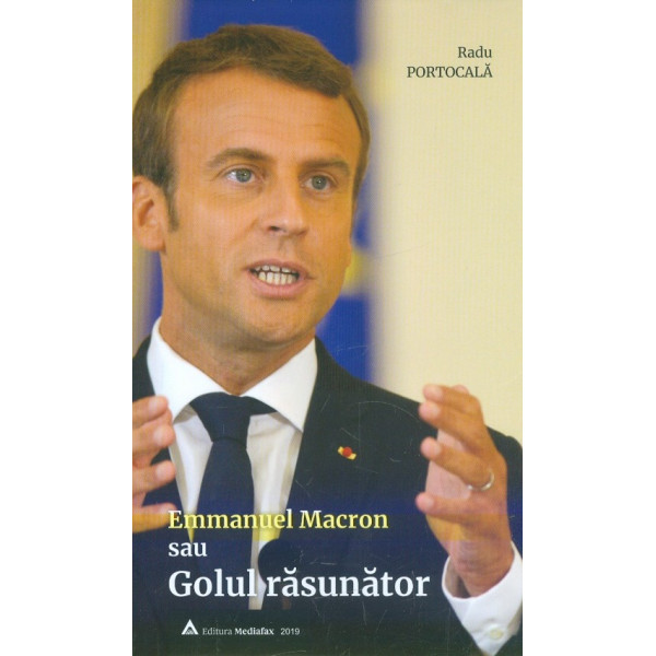 Emmanuel Macron sau Golul rasunator