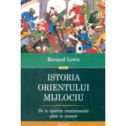 Istoria orientului Mijlociu: de la aparitia crestinismului pana in prezent