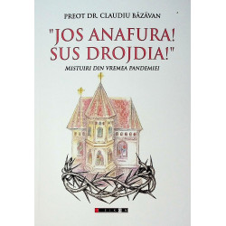 Jos anafura! Sus drojdia!...