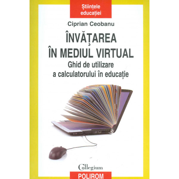Invatarea in mediul virtual. Ghid de utilizare a calculatorului in educatie