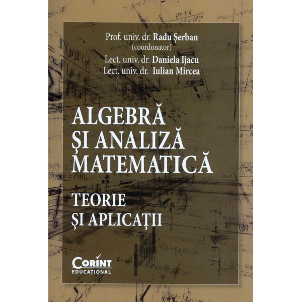 Algebra si analiza matematica. Teorie si aplicatii