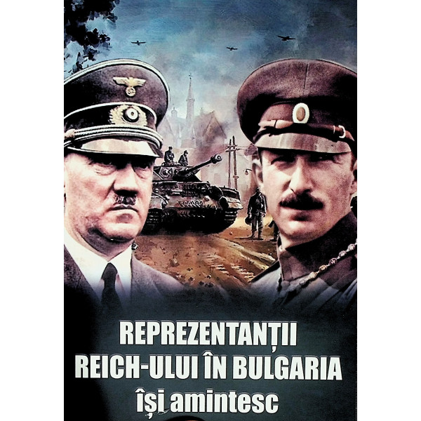 Reprezentantii Reich-ului in Bulgaria isi amintesc