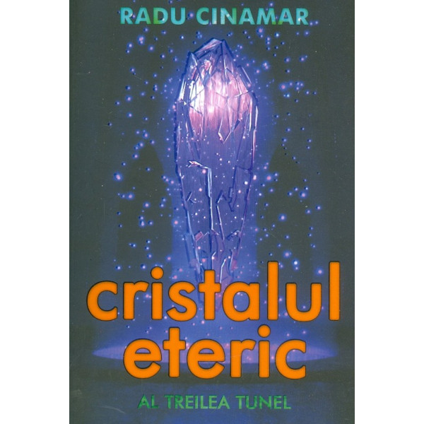 Cristalul eteric. Al treilea tunel