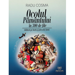 Ocolul Pamantului in 300 de file. Calatorii pe harta si prin arta lumii