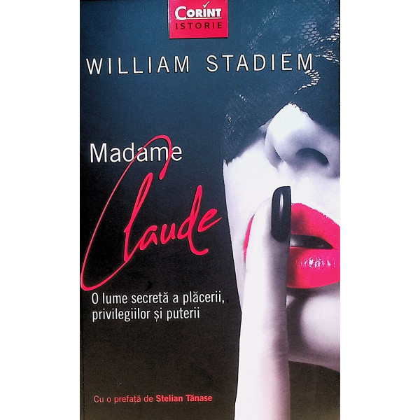 Madame Claude. O lume secreta a placerii, privilegiilor si puterii