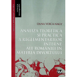 Analiza teoretica si practica a reglementarilor interne ale Romaniei in materia divortului