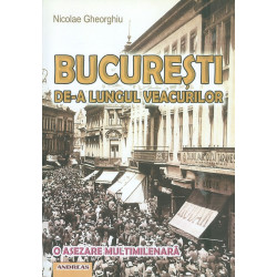 Bucuresti de-a lungul...