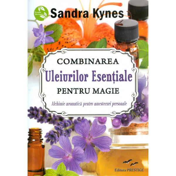 Combinarea uleiurilor esentiale pentru magie. Alchimia aromatica pentru amestecuri personale