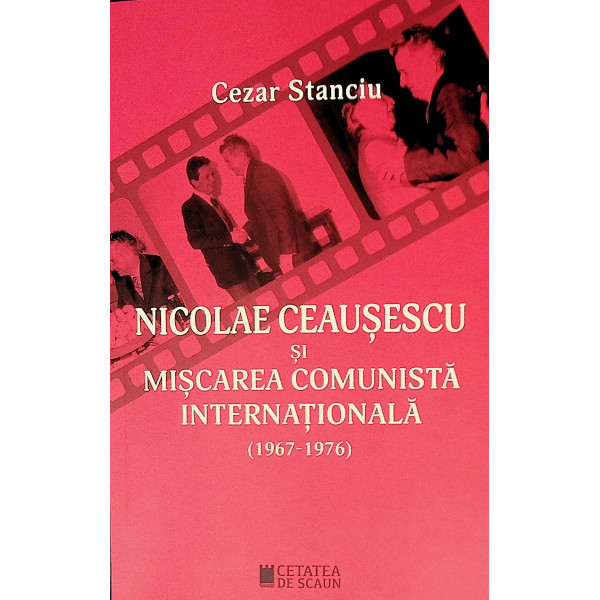 Nicolae Ceausescu si miscarea comunista internationala (1967-1976)