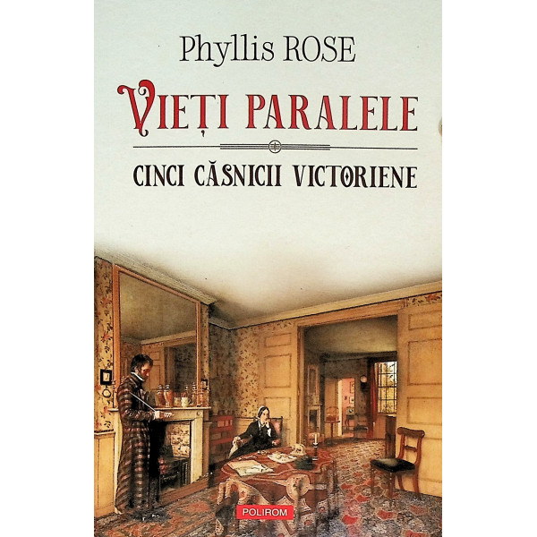 Vieti paralele. Cinci casnicii victoriene
