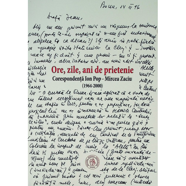 Ore, zile, ani de prietenie - Corespondenta Ion Pop - Mircea Zaciu (1964-2000)