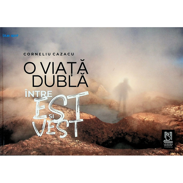 O viata dubla. Intre Est si Vest