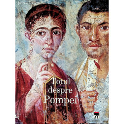 Totul despre Pompei