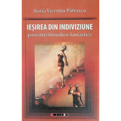 Iesirea din indiviziune. Povestiri filosofico-fantastice