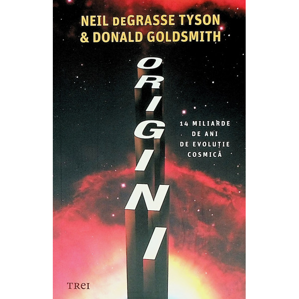 Origini. 14 miliarde de ani de evolutie cosmica
