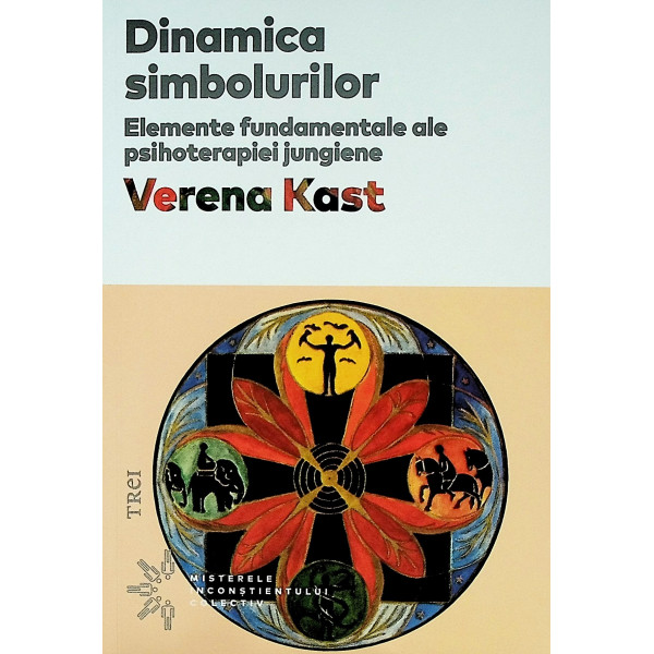 Dinamica simbolurilor. Elemente fundamentale ale psihoterapiei jungiene