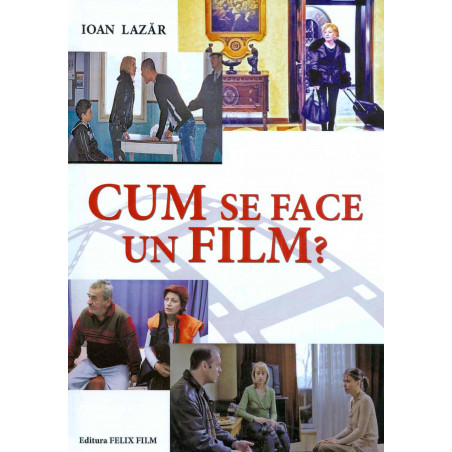 Cum se face un film?