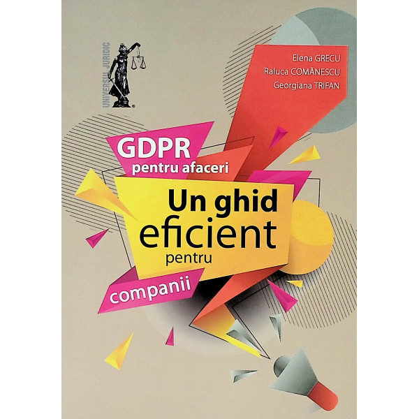 GDPR pentru afaceri. Un ghid eficient pentru companii