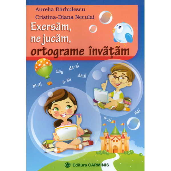 Exersam, ne jucam, ortograme invatam