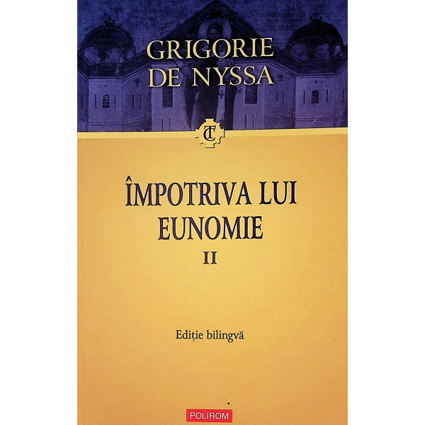 Impotriva lui Eunomie, vol. II. Editie bilingva