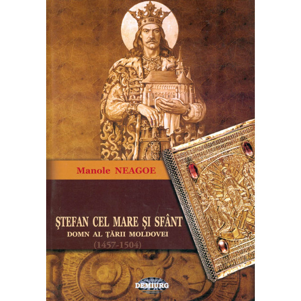 Stefan cel Mare si Sfant - Domn al Tarii Moldovei