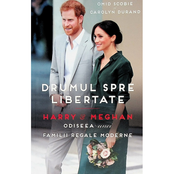 Drumul spre libertate - Harry&Meghan. Odiseea unei familii regale moderne