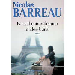 Parisul este intotdeauna o...
