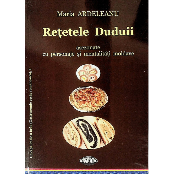 Retetele Duduii, asezonate cu personaje si mentalitati moldave
