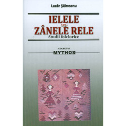 Ielele sau zanele rele. Studii folclorice