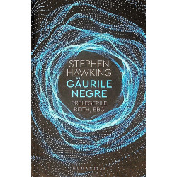 Gaurile negre. Prelegerile...
