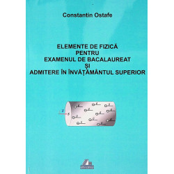 Elemente de fizica pentru examenul de bacalaureat si admitere in invatamantul superior