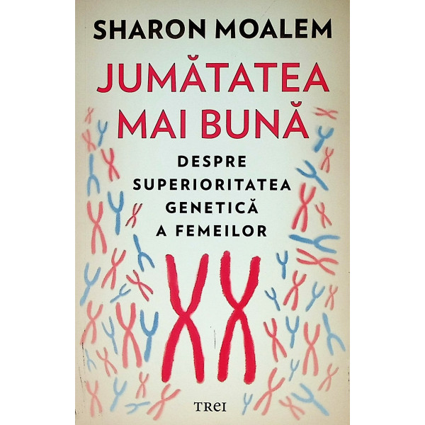 Jumatatea mai buna. Despre superioritatea genetica a femeilor