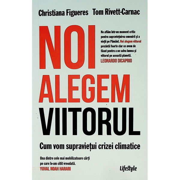 Noi alegem viitorul. Cum vom supravietui crizei climatice