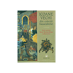 Icoane vechi din colectii basarabene. Editie bilingva
