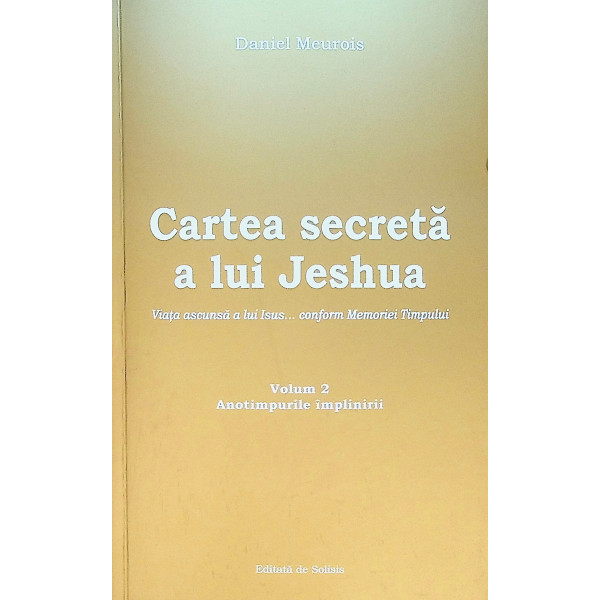 Cartea secreta a lui Jeshua, vol. II - Anotimpurile implinirii