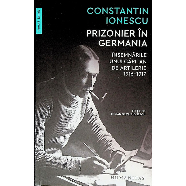 Prizonier in Germania. Insemnarile unui capitan de artilerie 1916-1917