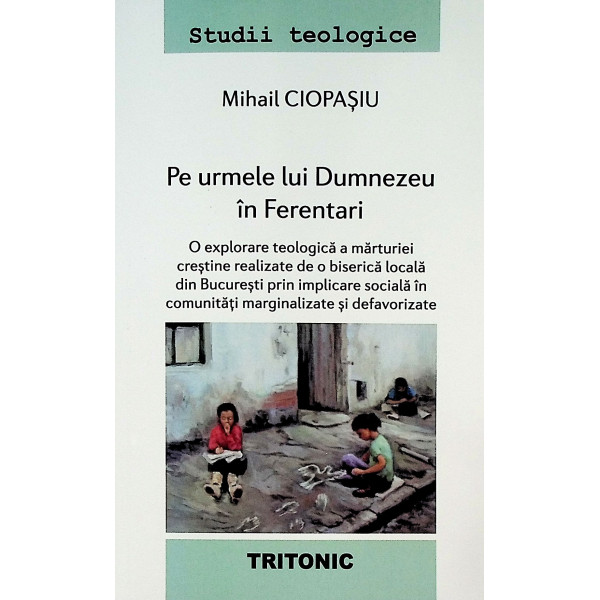 Pe urmele lui Dumnezeu in Ferentari