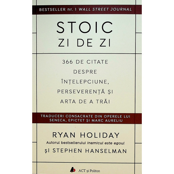 Stoic zi de zi. 366 de citate despre intelepciune, perseverenta si arta de a trai
