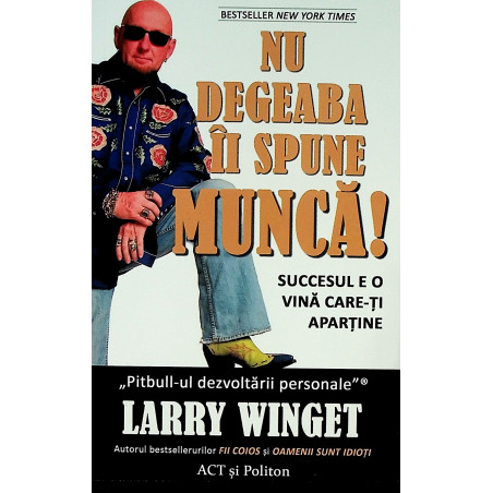 Nu degeaba ii spune munca!...