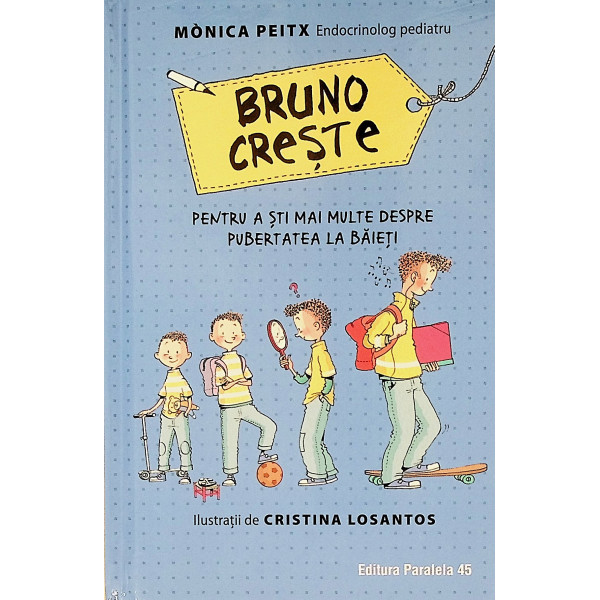 Bruno creste. Pentru a stii mai multe despre pubertatea la baieti