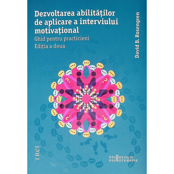 Dezvoltarea abilitatilor de aplicare a interviului motivational. Ghid pentru practicieni