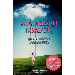Asculta-ti corpul,...