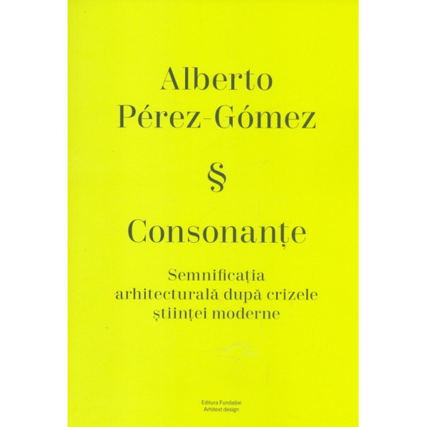 Consonante - Semnificatia arhitecturala dupa crizele stiintei moderne