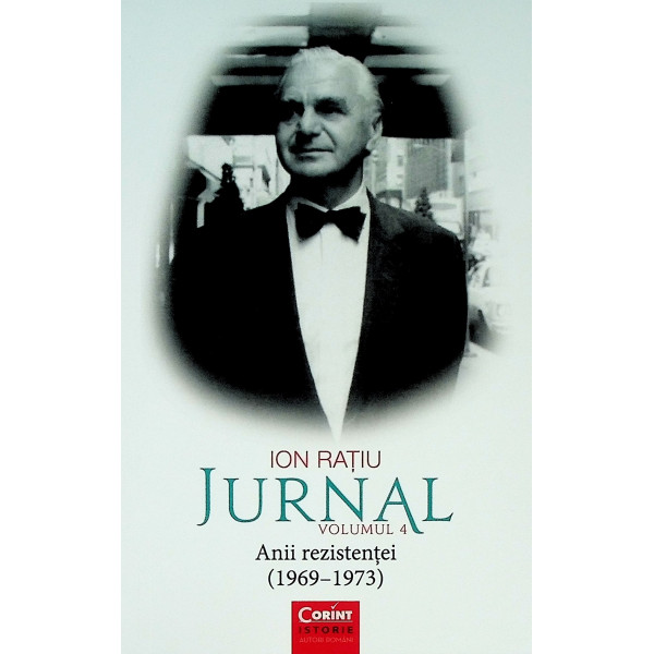 Jurnal, vol. IV - Anii rezistentei (1969-1973)