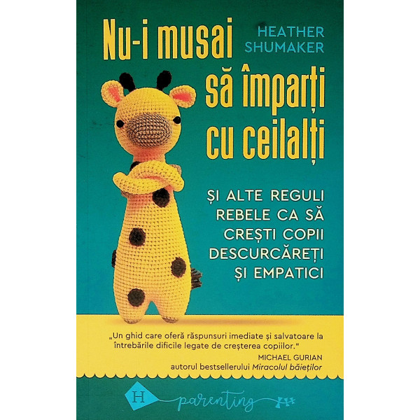 Nu-i musai sa imparti cu ceilalti si alte reguli rebele ca sa cresti copii descurcareti si empatici