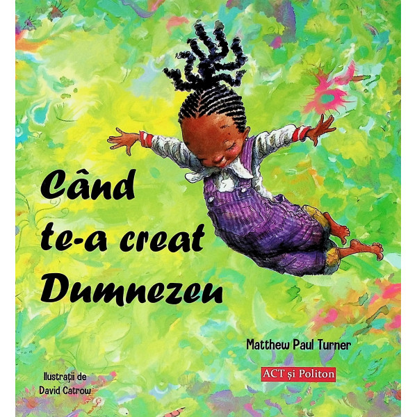 Cand te-a creat Dumnezeu