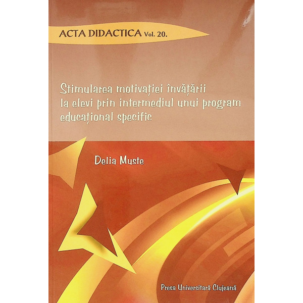 Stimularea motivatiei invatarii la elevi prin intermediul unui program educational specific