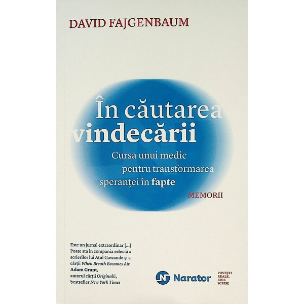 In cautarea vindecarii. Cursa unui medic pentru transformarea sperantei in fapte